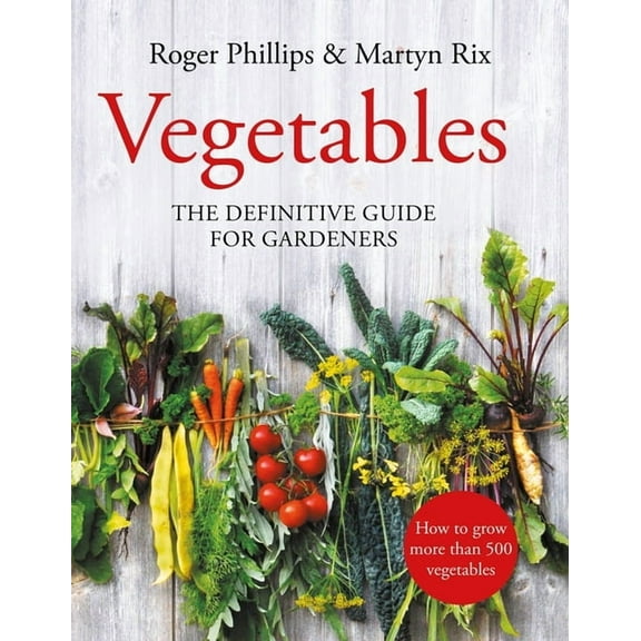 Vegetables: The Definitive Guide for Gardeners (Hardcover)