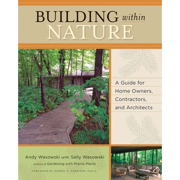 Pre-Owned Building Within Nature: A Guide for Home Owners, Contractors, and Architects (Paperback) 0816649022 9780816649020