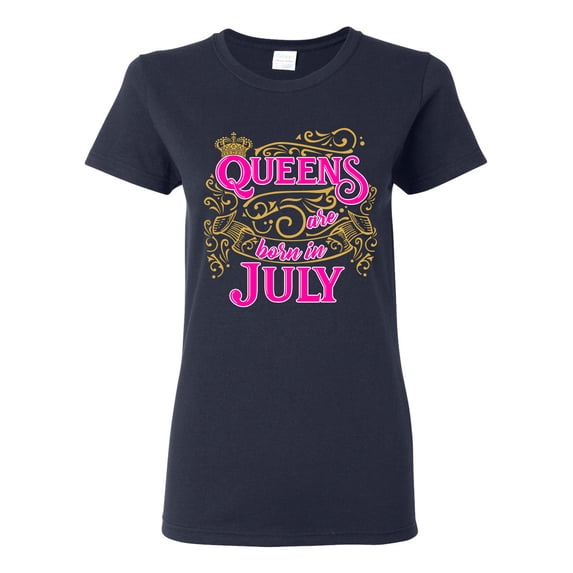 Ladies Queens Are Born In July Crown Funny DT T-Shirt Tee