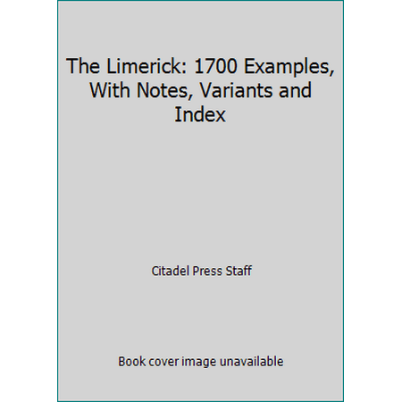 The Limerick: 1700 Examples, With Notes, Variants and Index [Paperback - Used]