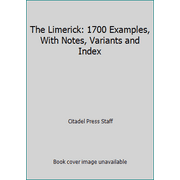 The Limerick: 1700 Examples, With Notes, Variants and Index [Paperback - Used]