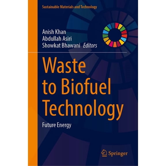 Sustainable Materials and Technology Waste to Biofuel Technology: Future Energy, (Hardcover)