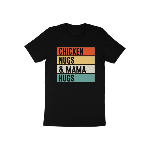 Chicken Nugs Mama Hugs Mom Mommy Mother's Day Gift Women T-Shirt Chicken Lover Mom Mommy Birthday Holiday Present Tshirt