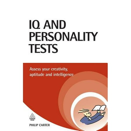 IQ and Personality Tests : Assess Your Creativity, Aptitude and (Best Career Personality Test)