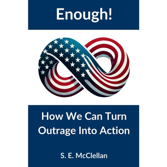 Enough! How We Can Turn Outrage Into Action, (Paperback)
