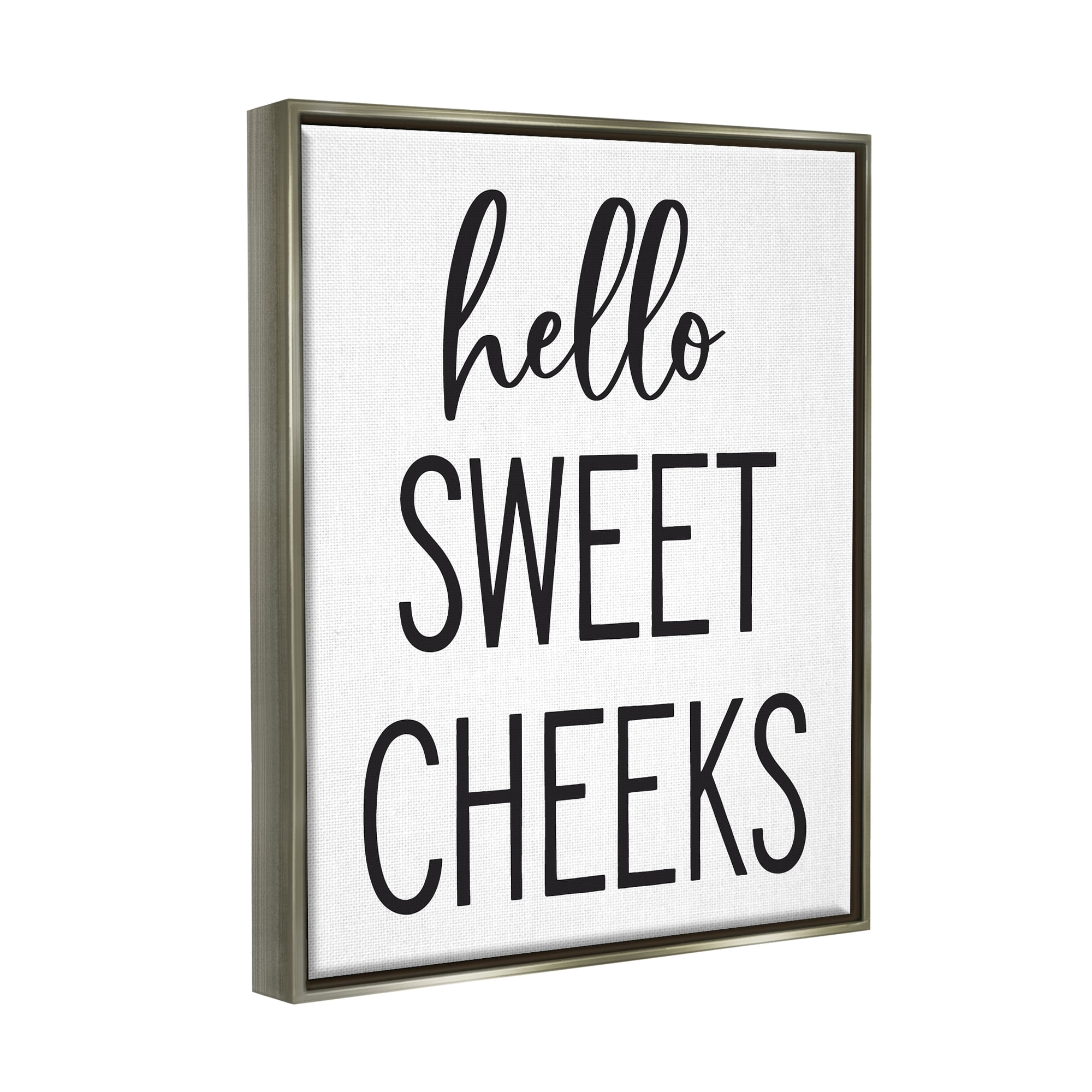 Stupell Industries Hello Sweet Cheeks Silly Bathroom Washroom Humor Graphic Art Luster Gray Floating Framed Canvas Print Wall Art, Design by Lettered and Lined