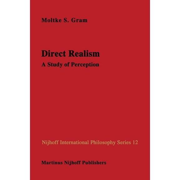 Nijhoff International Philosophy Direct Realism: A Study of Perception, Book 12, (Paperback)
