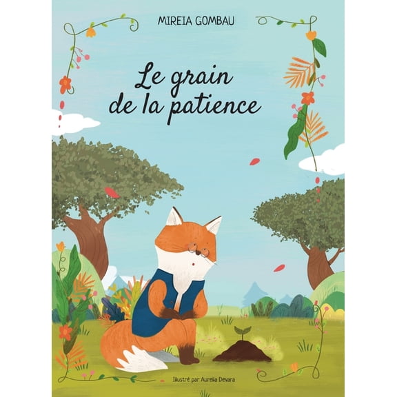 Children's Picture Books: Emotions, Feel Le grain de la patience, (Hardcover)