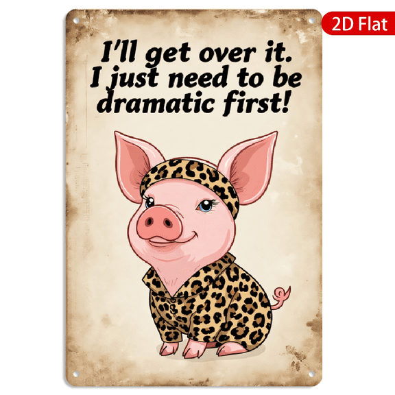 8x12 Inch Metal Wall Art, Funny Pig Portrait with Dramatic Quote Retro Aesthetic Decorative Sign for Home Kitchen Bar 1pc