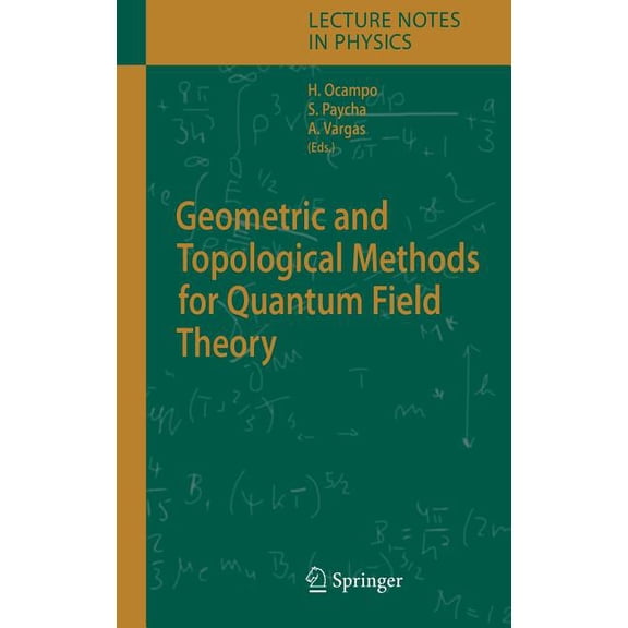 Lecture Notes in Physics Geometric and Topological Methods for Quantum Field Theory, Book 668, (Hardcover)