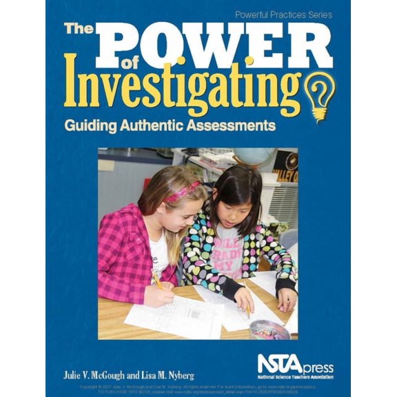 Powerful Practices The Power of Investigating: Guiding Authentic Assessments, (Paperback)