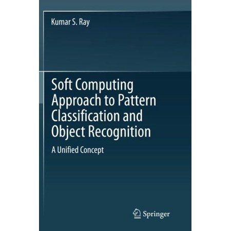 Soft Computing Approach to Pattern Classification and Object ...