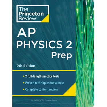 College Test Preparation: Princeton Review AP Physics 2 Prep, 9th Edition : 2 Practice Tests   Complete Content Review   Strategies & Techniques (Paperback)