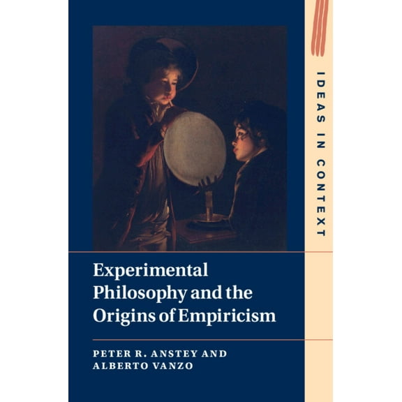 Ideas in Context Experimental Philosophy and the Origins of Empiricism, Book 145, (Hardcover)