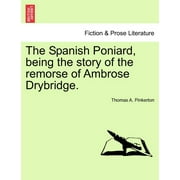 The Spanish Poniard, Being the Story of the Remorse of Ambrose Drybridge.