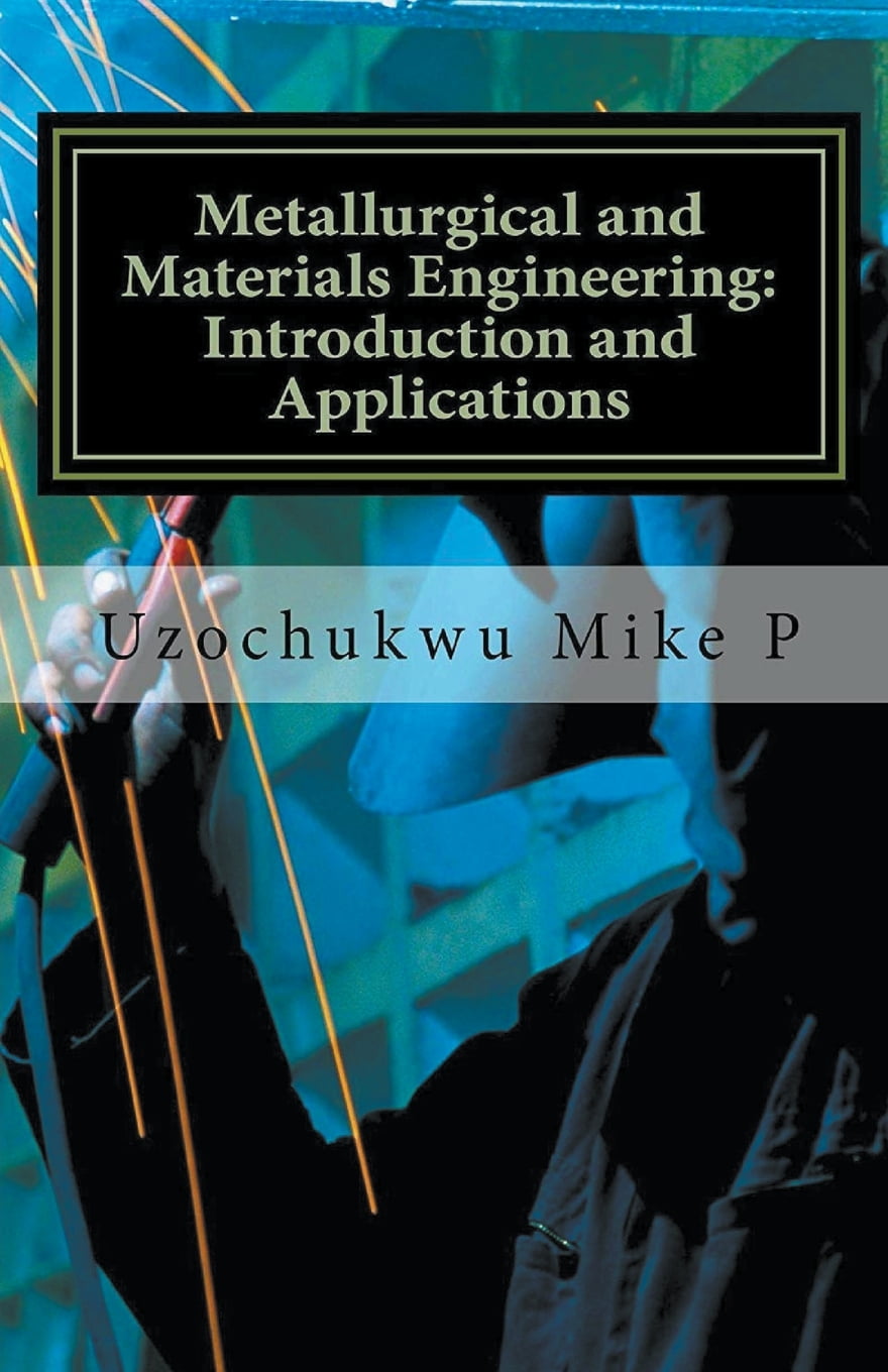 Metallurgical and Materials Engineering Introduction and Applications