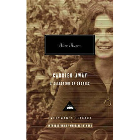 Carried Away : A Selection of Stories. Alice (Best Alice Munro Stories)