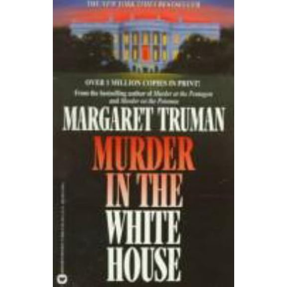 Pre-Owned Murder in the White House (Paperback) 0446314889 9780446314886