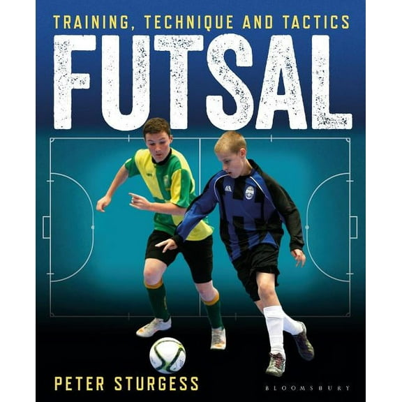 Futsal : Training, Technique and Tactics (Paperback)