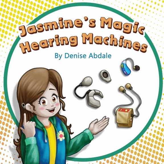 Jasmine's Magic Hearing Machines, (Paperback)