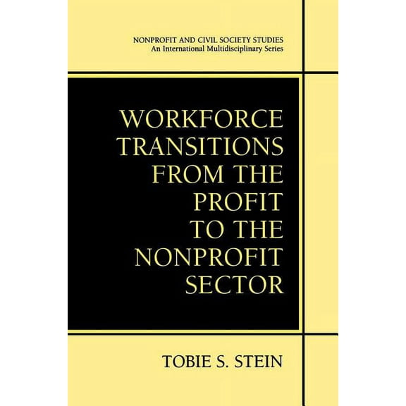 Nonprofit and Civil Society Studies Workforce Transitions from the Profit to the Nonprofit Sector, (Paperback)