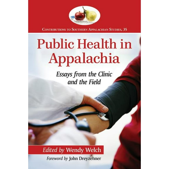Contributions to Southern Appalachian St Public Health in Appalachia: Essays from the Clinic and the Field, Book 35, (Paperback)