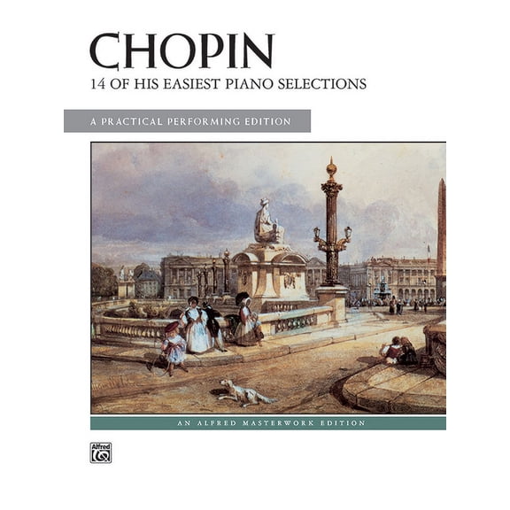 Alfred Masterwork Edition Chopin -- 14 of His Easiest Piano Selections: A Practical Performing Edition, (Paperback)
