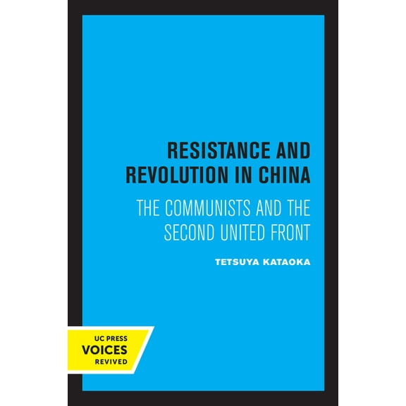 Center for Chinese Studies, Uc Berkeley Resistance and Revolution in China: The Communists and the Second United Front Volume 11, (Paperback)