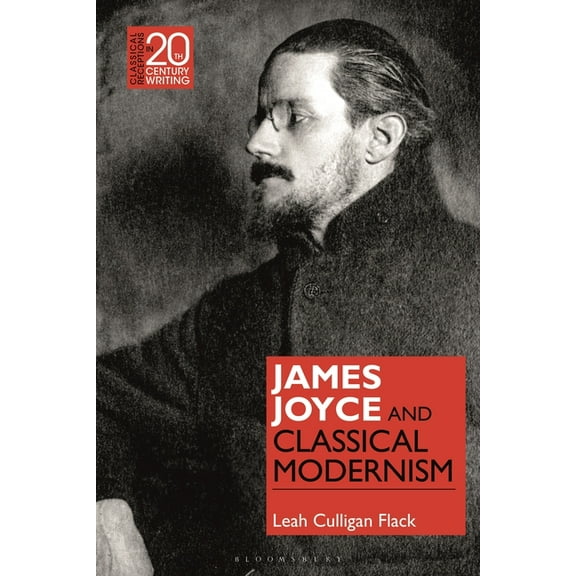 Classical Receptions in Twentieth-Centur James Joyce and Classical Modernism, (Paperback)
