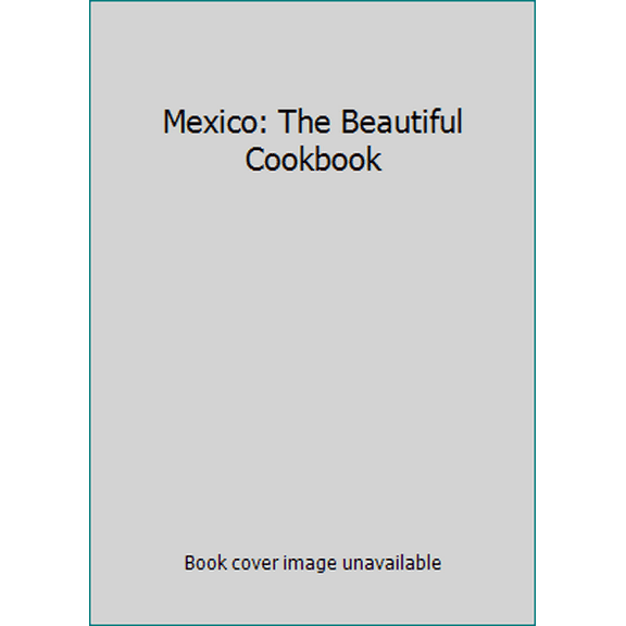 Pre-Owned Mexico: The Beautiful Cookbook by Marilyn Tausend (1996) Hardcover (Hardcover) 0681047976 9780681047976