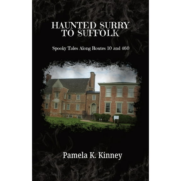 Haunted Surry to Suffolk: Spooky Tales along Routes 10 and 460, (Paperback)