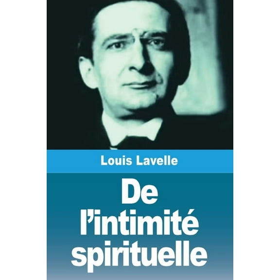 De l'intimité spirituelle, (Paperback)