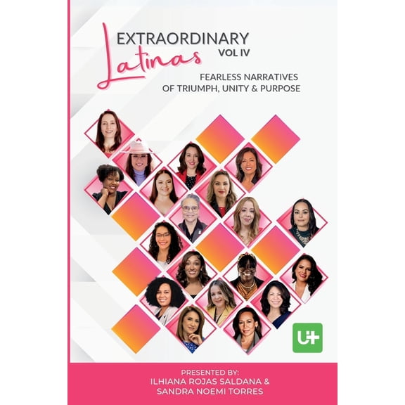 Extraordinary Latinas Vol IV: Fearless Narratives of Triumph, Unity and Purpose, (Paperback)