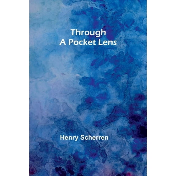 Through a pocket lens, (Paperback)