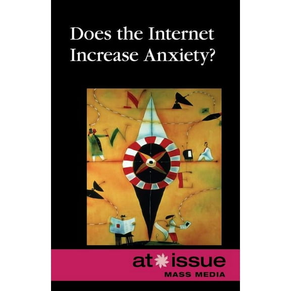 At Issue Does the Internet Increase Anxiety?, (Paperback)