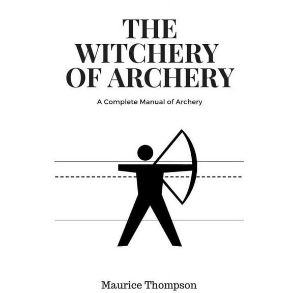 The Witchery of Archery (Paperback)