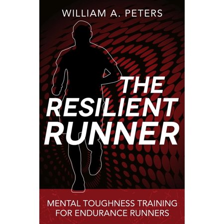 The Resilient Runner: Mental Toughness Training for Distance Running -