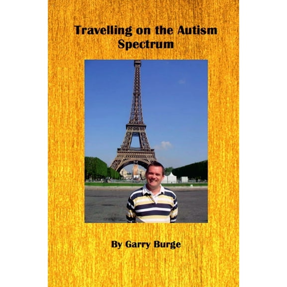 Travelling on the Autism Spectrum, (Paperback)