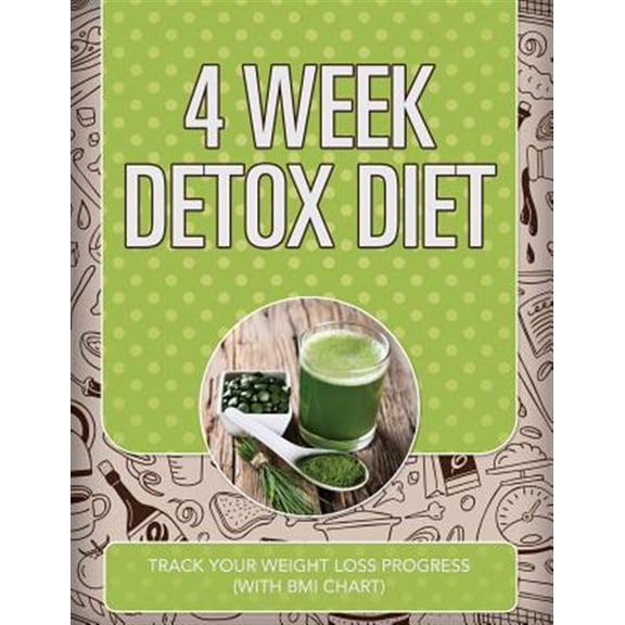 Pre-Owned 4 Week Detox Diet: Track Your Weight Loss Progress (with BMI Chart) (Paperback)