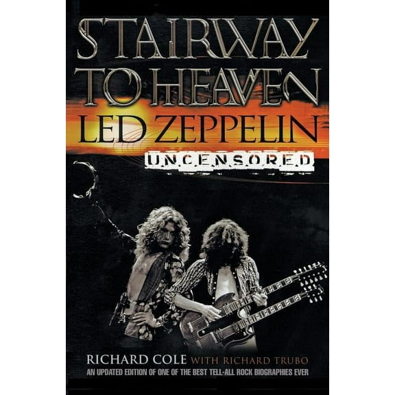 Stairway to Heaven: Led Zeppelin Uncensored, (Paperback)