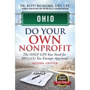 Do Your Own Nonprofit Ohio Do Your Own Nonprofit: The Only GPS You Need For 501c3 Tax Exempt Approval, Book 35, (Paperback)