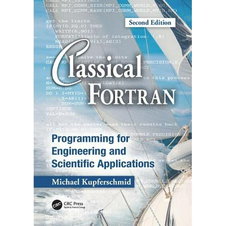 Classical FORTRAN : Programming for Engineering and Scientific Applications, Second