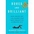 thumbnail image 1 of Bored and Brilliant: How Spacing Out Can Unlock Your Most Productive and Creative Self, 1 of 3