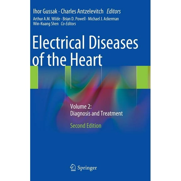 Electrical Diseases of the Heart: Volume 2: Diagnosis and Treatment, (Hardcover)