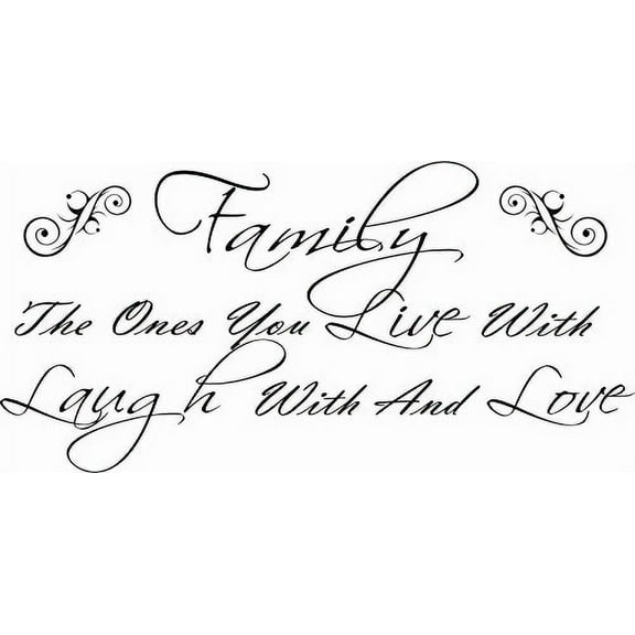 Family The Ones You Live With Laugh With And Love 11 x 22 Beautiful Vinyl Wall Decal by Scripture Wall Art Includes Our Exclusive "Goof Proof Guarantee" Girls Room