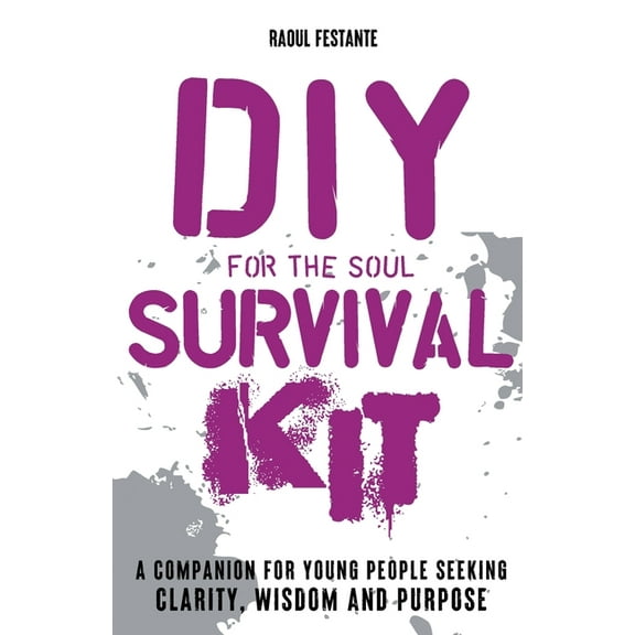 DIY Survival Kit: A companion for young people seeking resilience, clarity and wisdom, (Paperback)