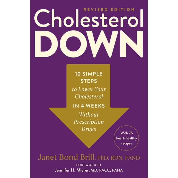 Cholesterol Down, Revised Edition: Ten Simple Steps to Lower Your Cholesterol in Four Weeks--Without Prescription Drugs, (Paperback)