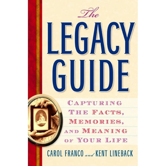 Pre-Owned The Legacy Guide: Capturing the Facts, Memories, and Meaning of Your Life (Paperback) 1585425168 9781585425167