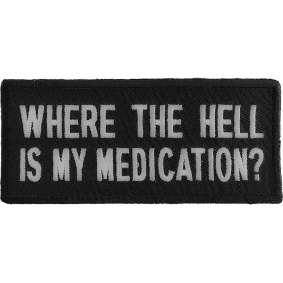 Where The Hell Is My Medication Funny Iron on Patch