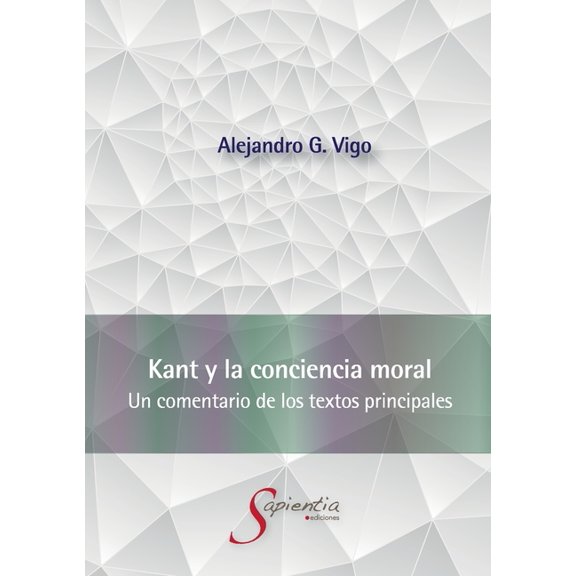 Kant y la conciencia moral: Un comentario de los textos principales, (Paperback)